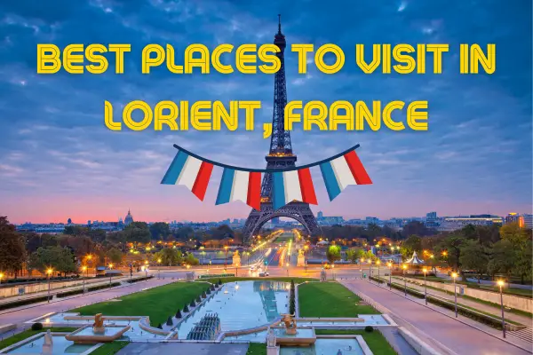 Best Places to Visit in Lorient, France